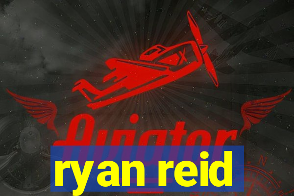 ryan reid